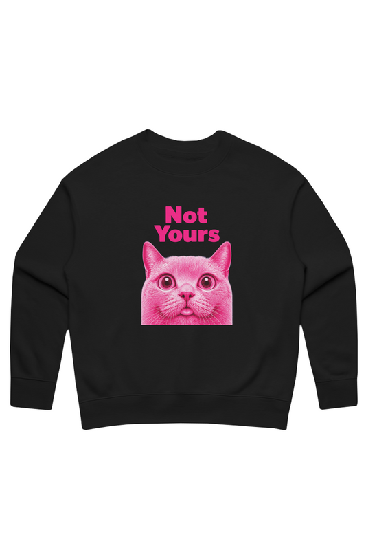 Not Yours Sweatshirt