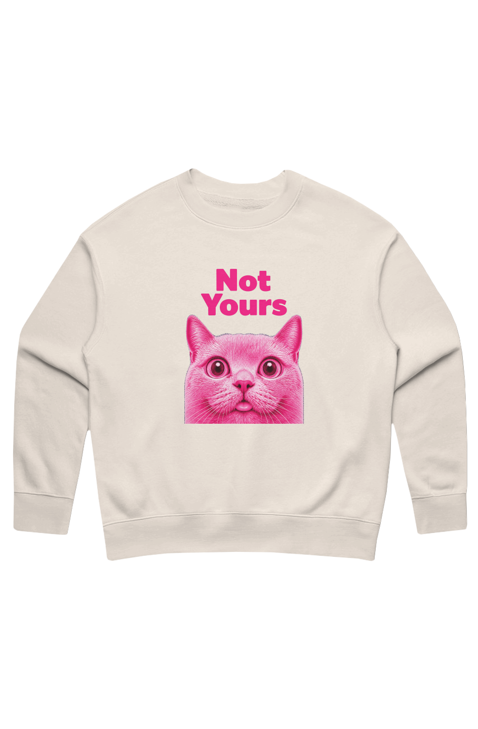 Not Yours Sweatshirt