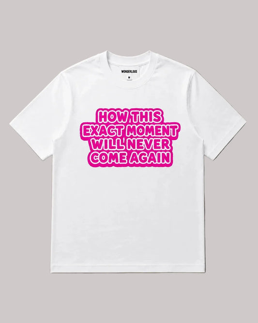 How This Exact Moment Tee